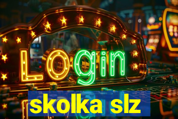 skolka slz